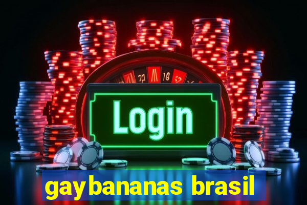 gaybananas brasil